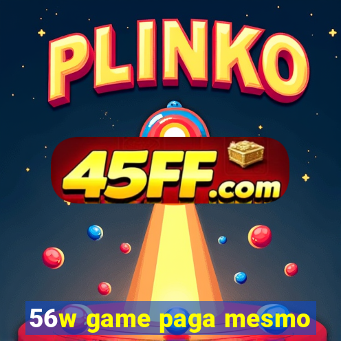 56w game paga mesmo